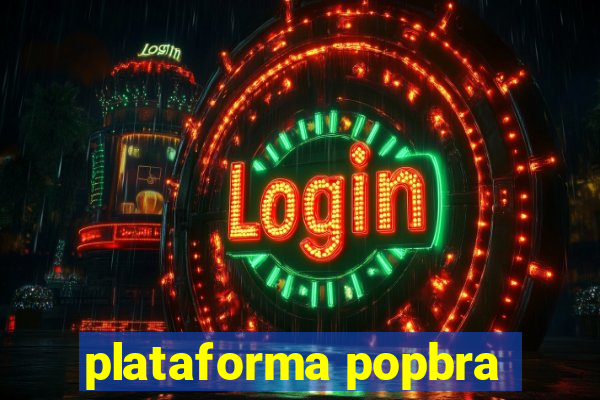 plataforma popbra